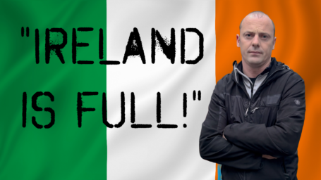 Andy Ngo interviews Irish activist: ‘Ireland is full!’
